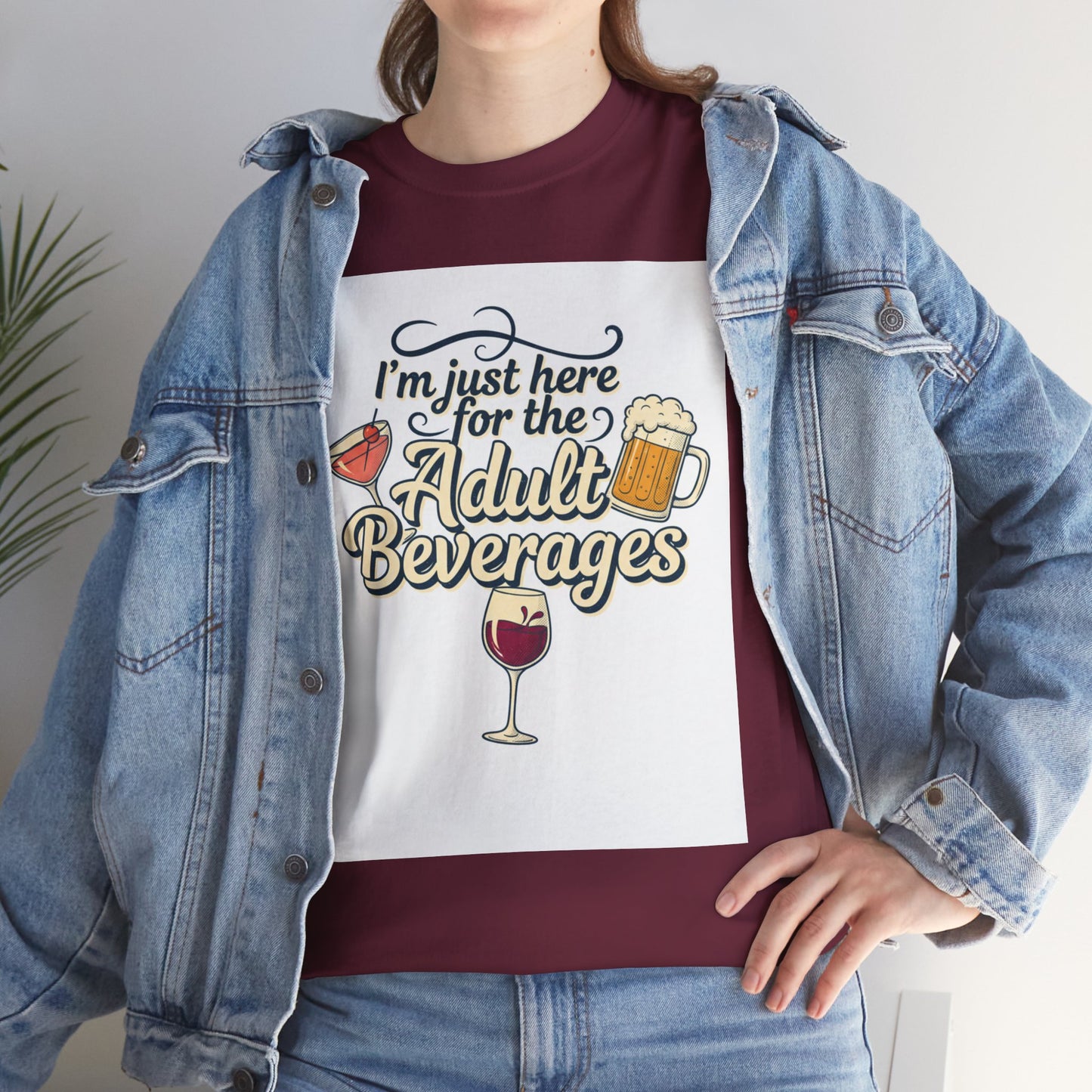 T-Shirt — "I'm Just Here for the Adult Beverages" Funny Wine & Beer Tee