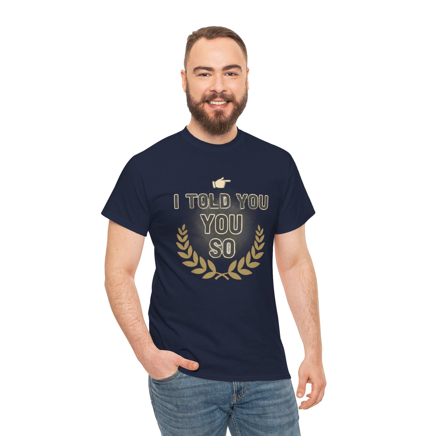 I Told You So Tee — Funny Victory Laurel Graphic T‑Shirt Printify