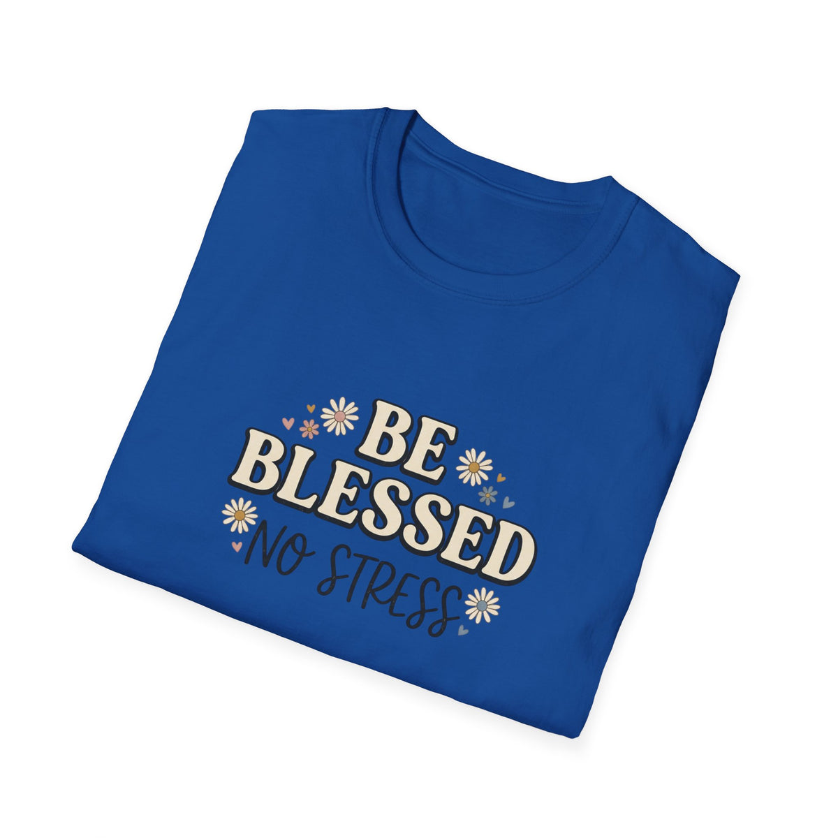 BE BLESSED NO STRESS