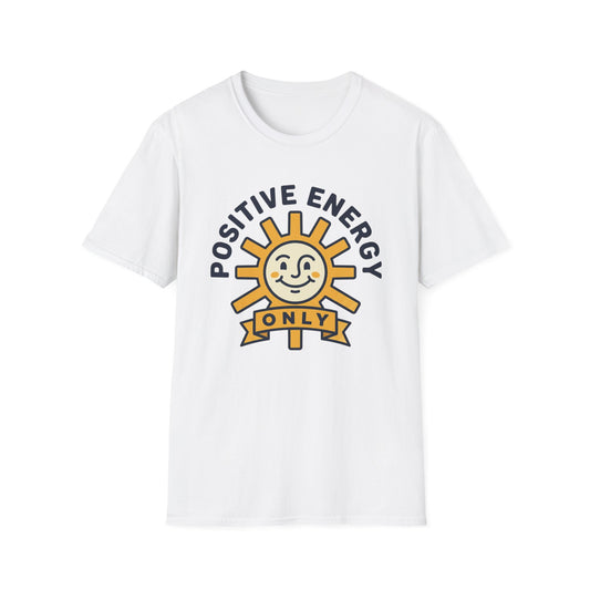 Positive Energy T-Shirt — Sunny 'Positive Energy Only' Graphic Tee