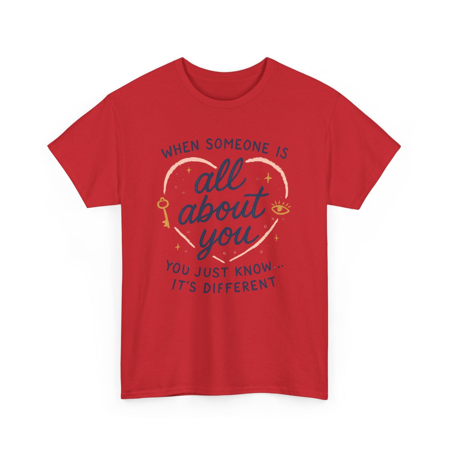T-Shirt — "When Someone Is All About You" Heartfelt Quote Tee