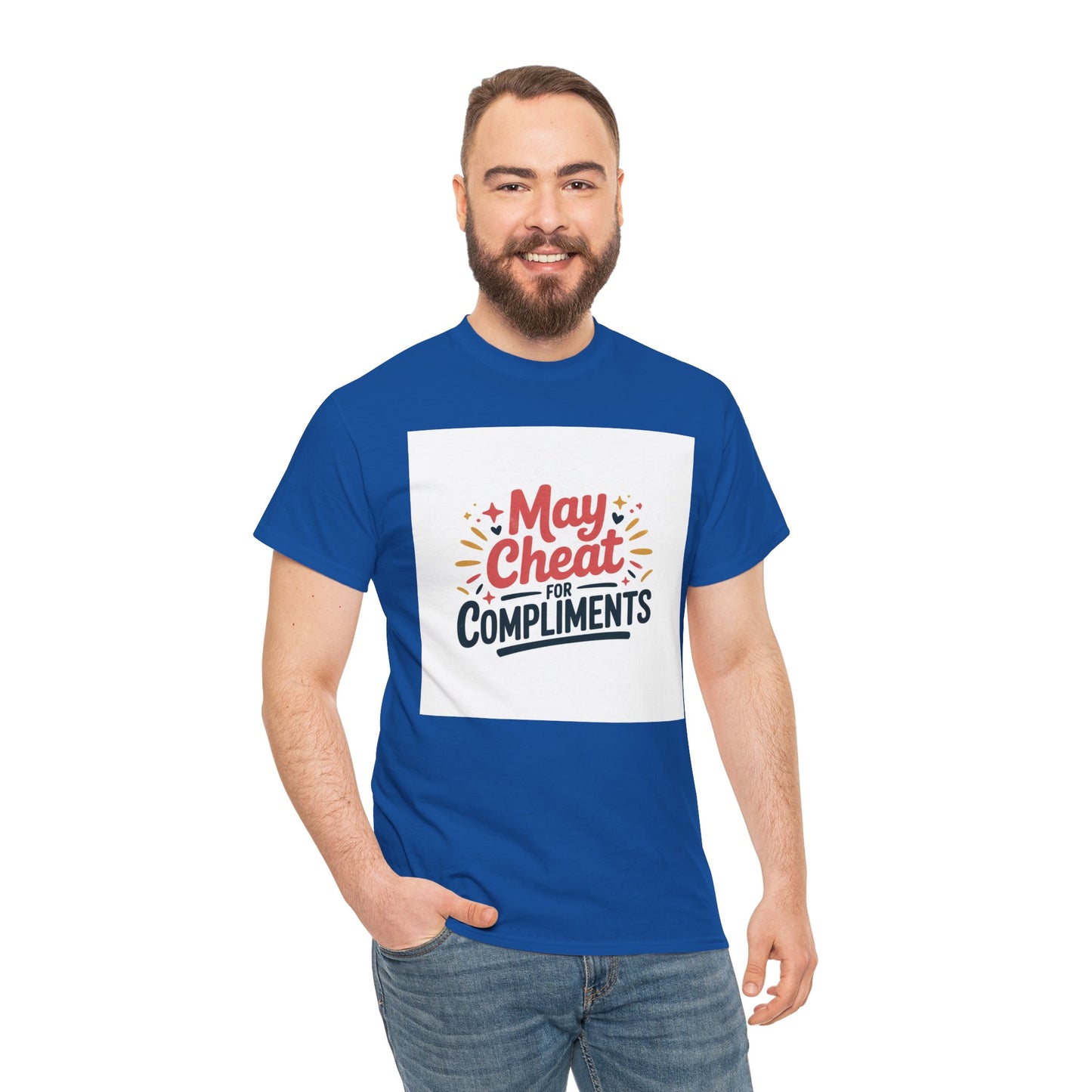 May Cheat for Compliments T-Shirt — Funny Sarcastic Graphic Tee