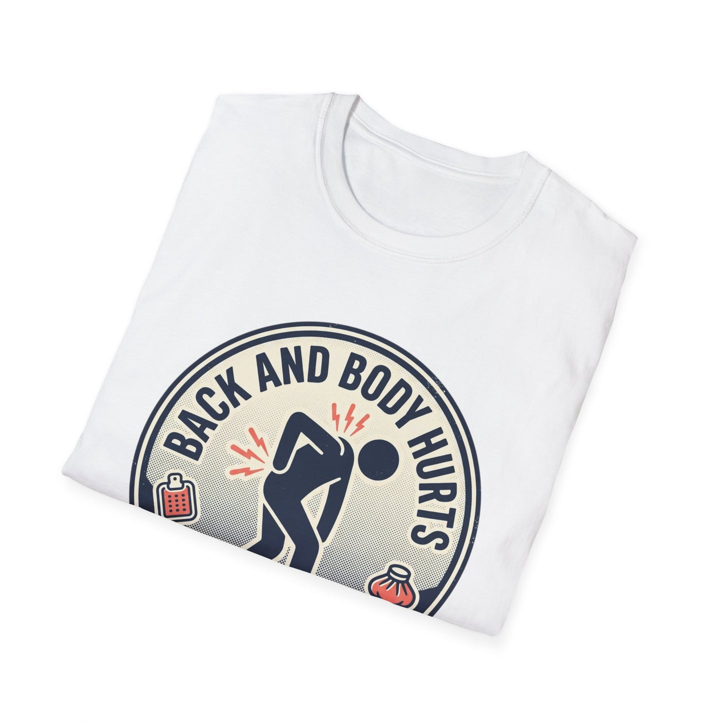 Back and Body Hurts T-Shirt – Funny Pain Relief Graphic Tee (Send Coffee & Massage)