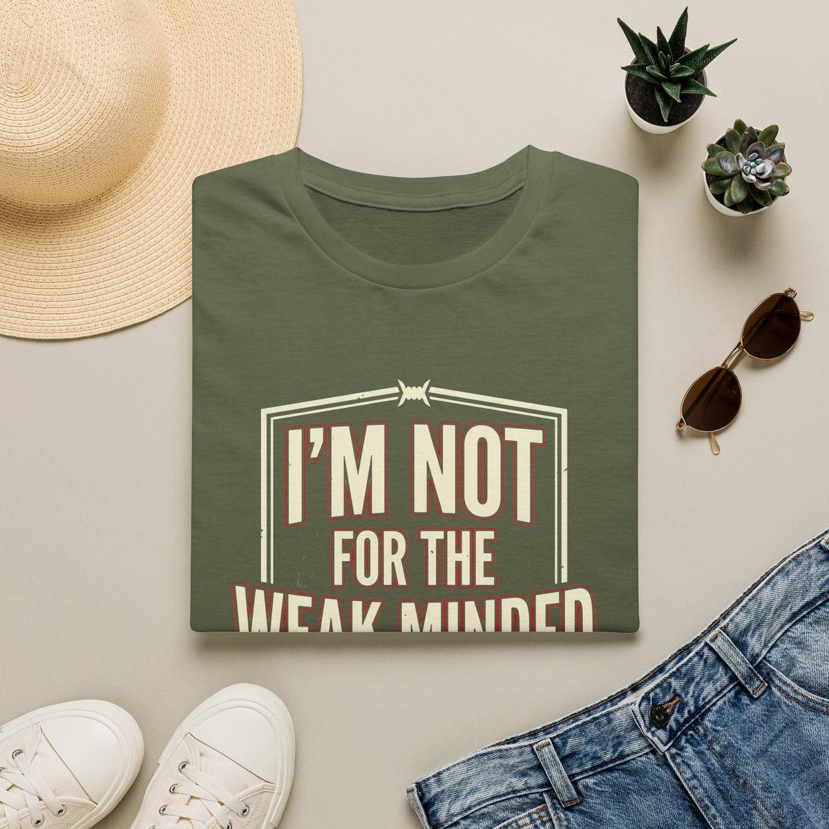 I’m Not For the Weak-Minded T-Shirt — Bold Motivational Graphic Tee
