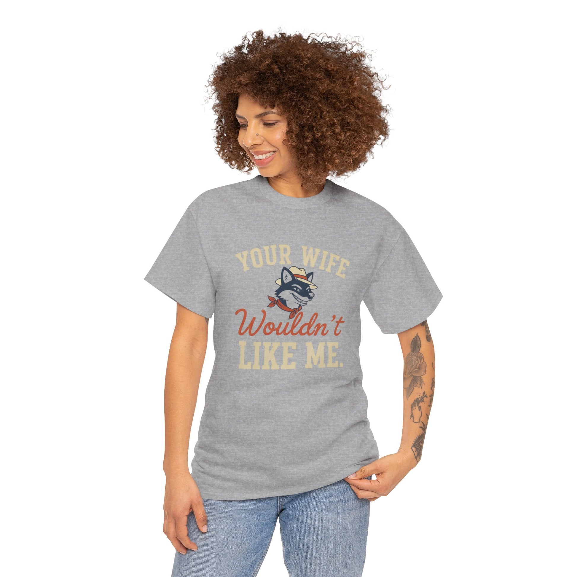 Graphic Tee — “Your Wife Wouldn't Like Me” Husky Dog Humor Shirt Printify