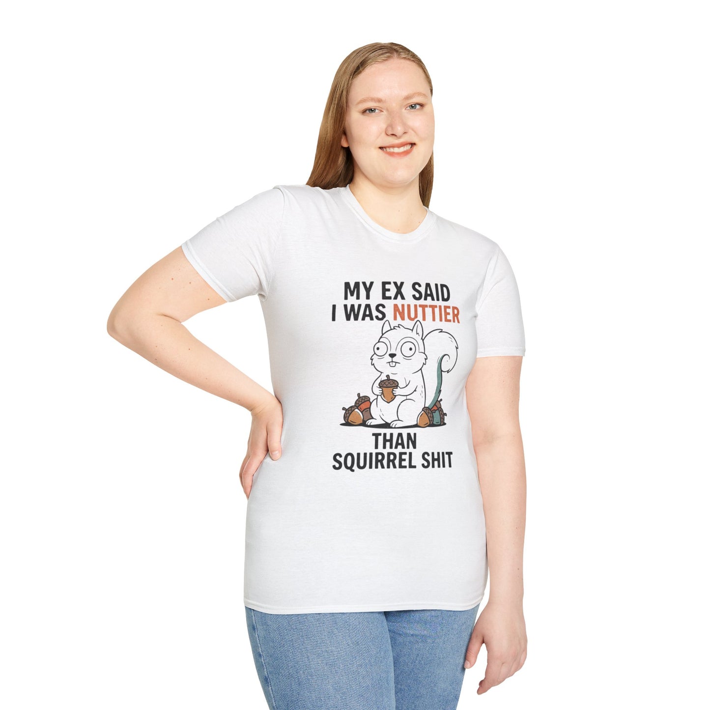 'My Ex Said I Was Nuttier Than Squirrel Shit' T-Shirt — Cute Squirrel Graphic Funny