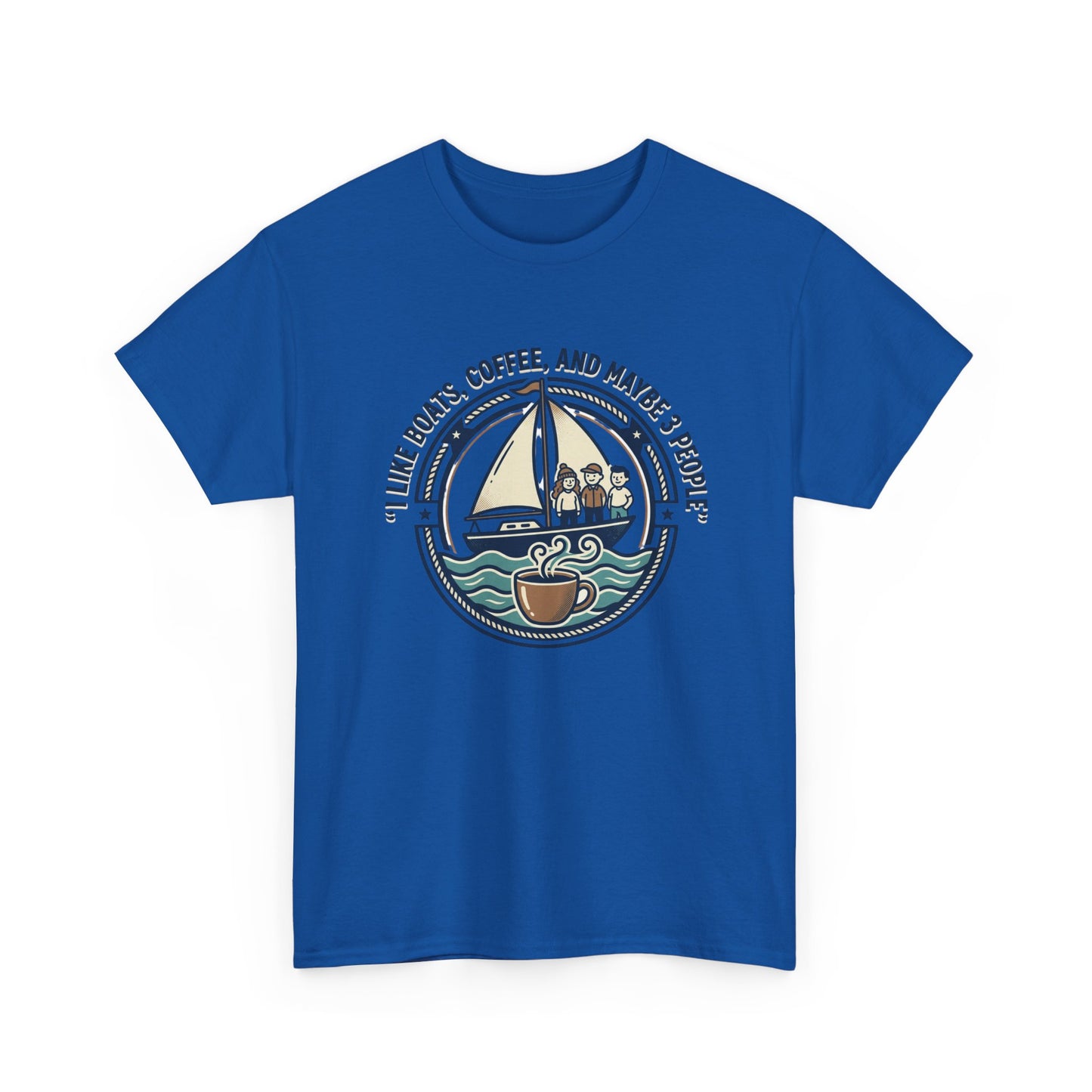 Sailboats & Coffee T‑Shirt — "I Like Boats, Coffee, and Maybe 3 People" Graphic Tee Printify
