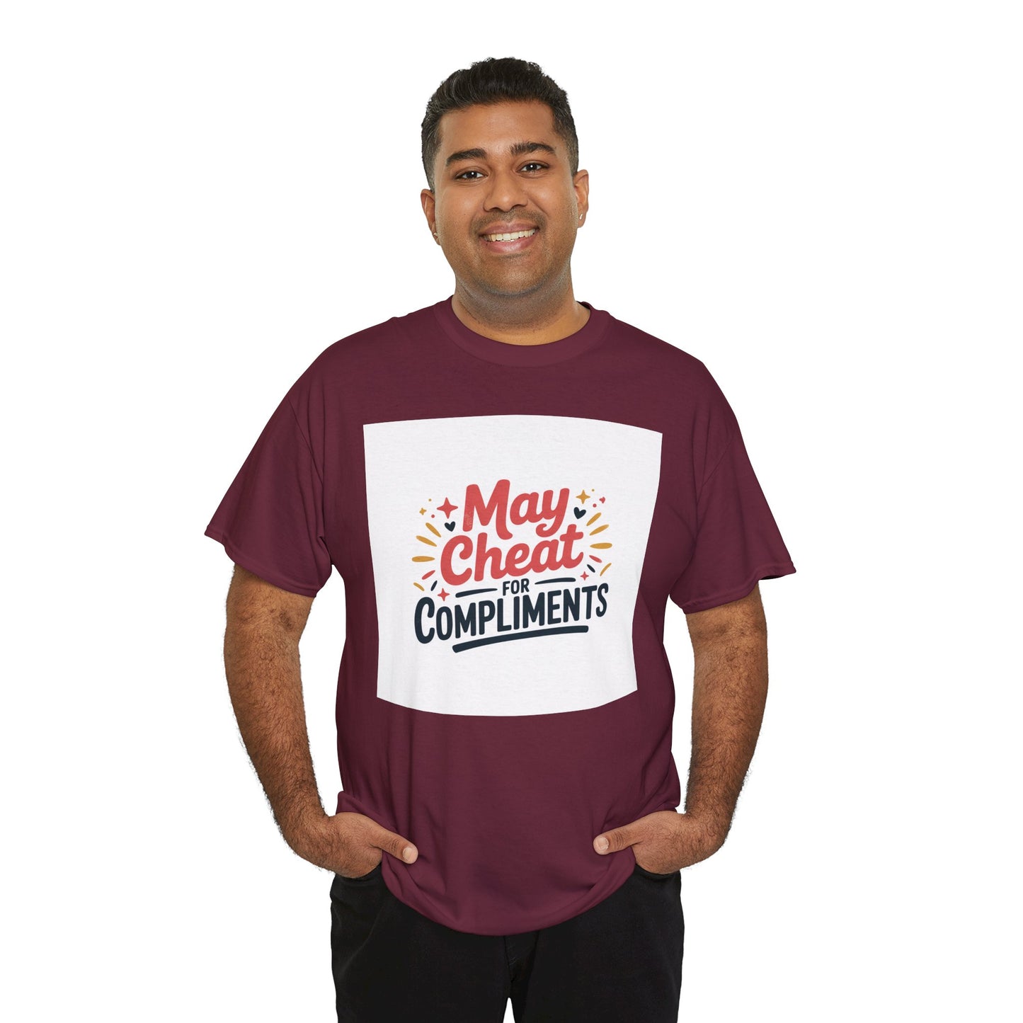 May Cheat for Compliments T-Shirt — Funny Sarcastic Graphic Tee