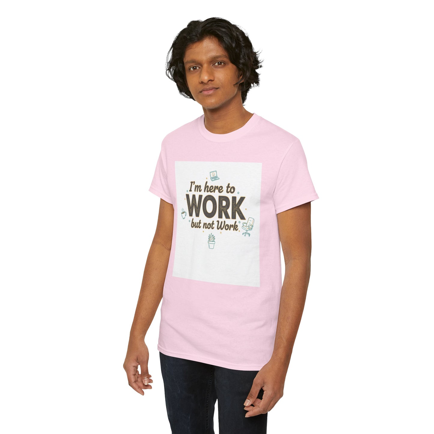 Work From Home Tee — "I'm Here to Work but not Work" Casual Remote Job T‑Shirt