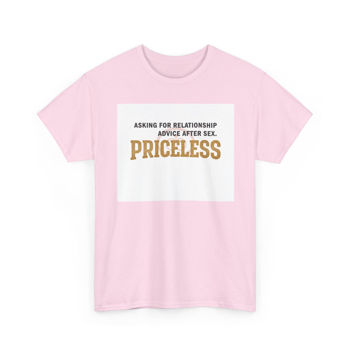 Priceless Funny Graphic Tee — "Asking for Relationship Advice After Sex" Casual Cotton Shirt