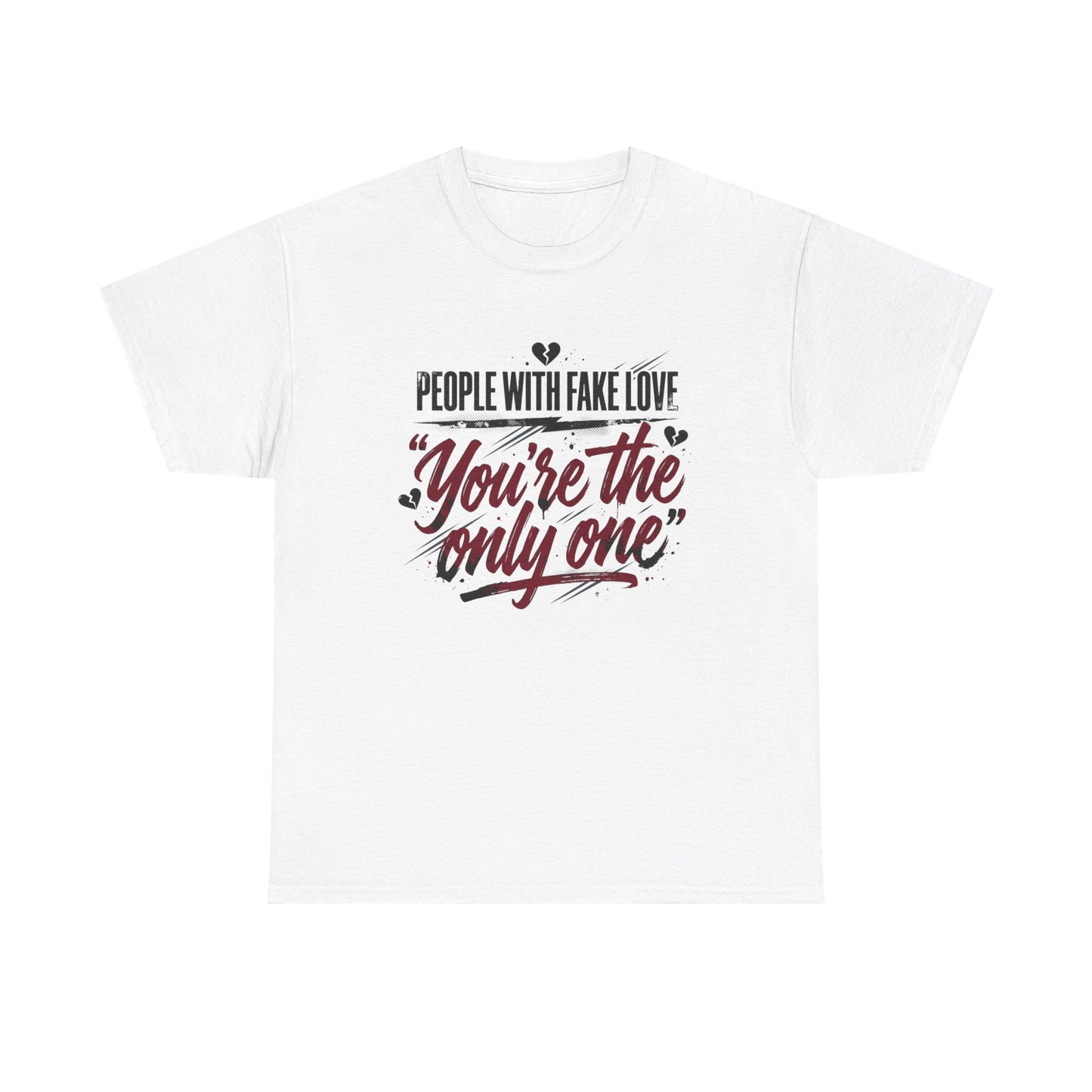 “People With Fake Love: You’re the Only One” Vintage Script Tee