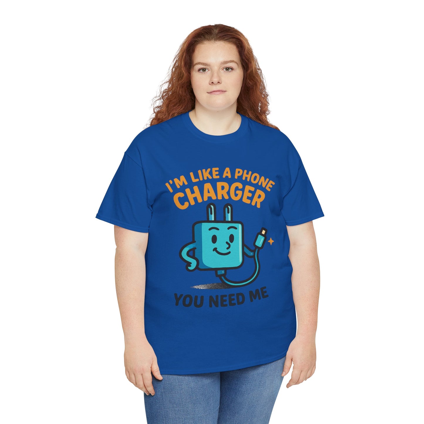 I’m Like a Phone Charger T-Shirt – Cute Tech Pun Tee (“You Need Me”)