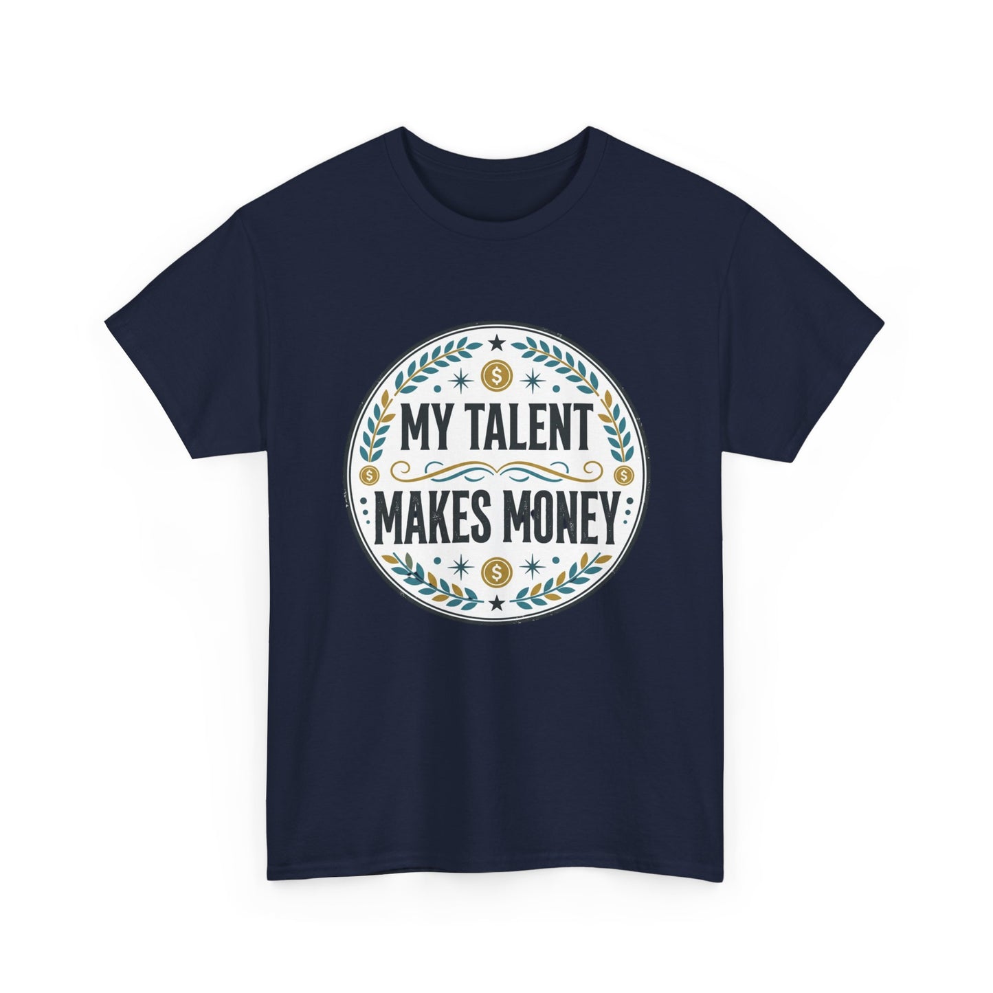 My Talent Makes Money T-Shirt — Inspirational Hustle Graphic Tee Printify