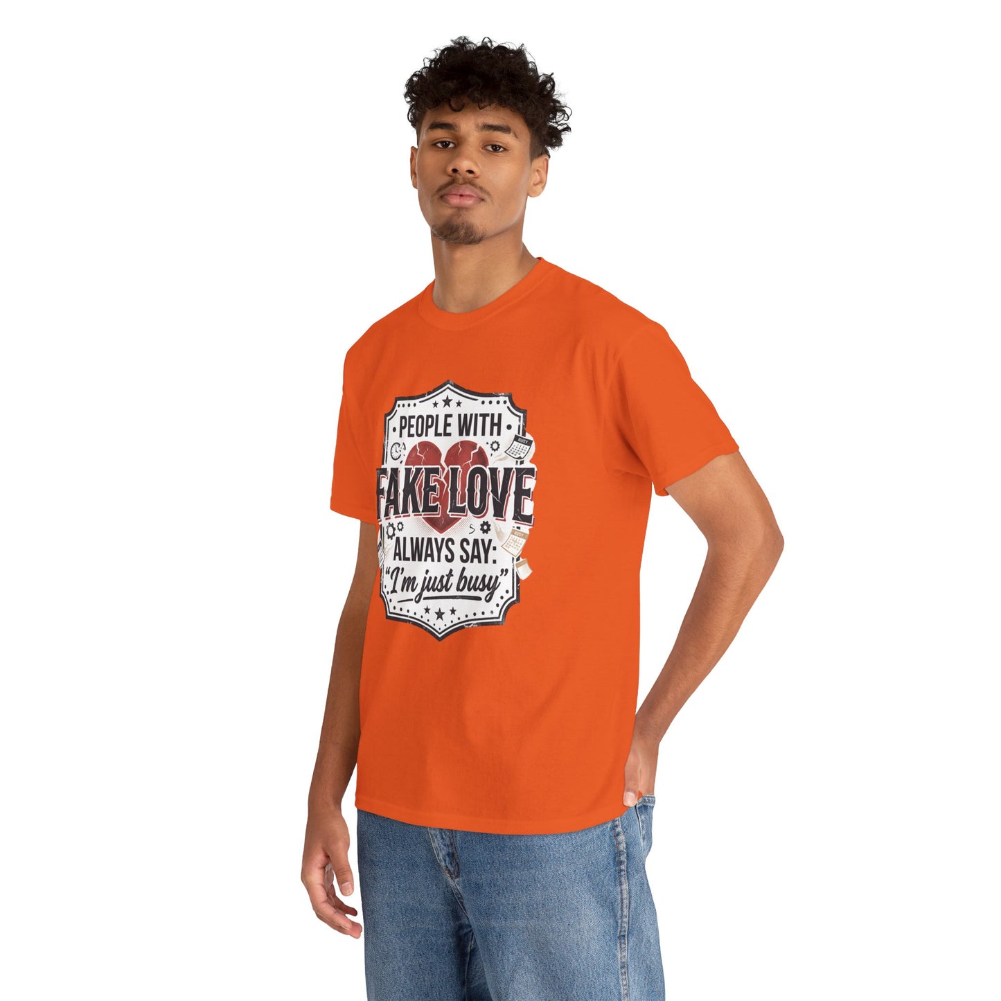 Fake Love Graphic Tee — “People With Fake Love Always Say: 'I’m Just Busy'”