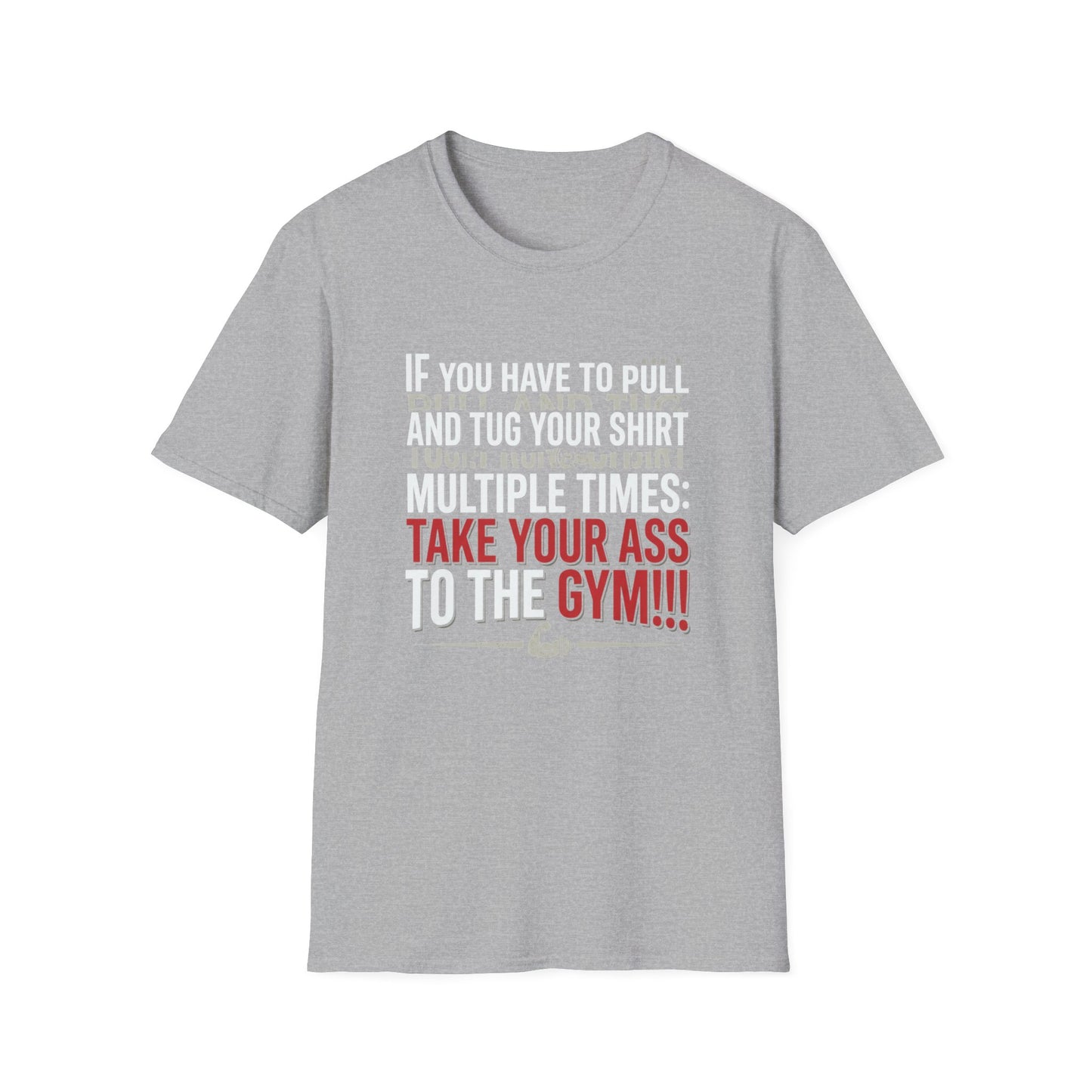 Take Your Ass to the Gym T‑Shirt — Funny Motivational Workout Tee