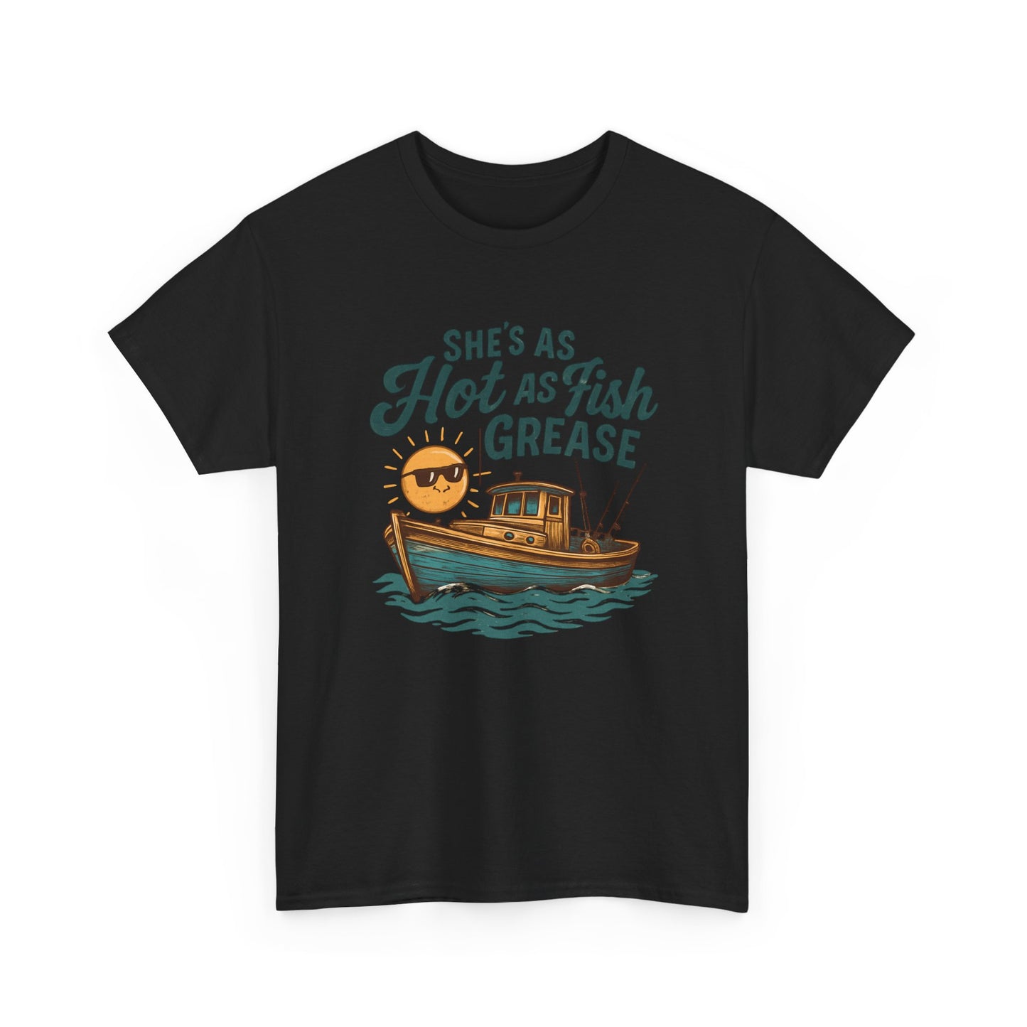 She's As Hot As Fish Grease Tee — Fishing Boat Graphic Shirt for Anglers & Seafood Lovers