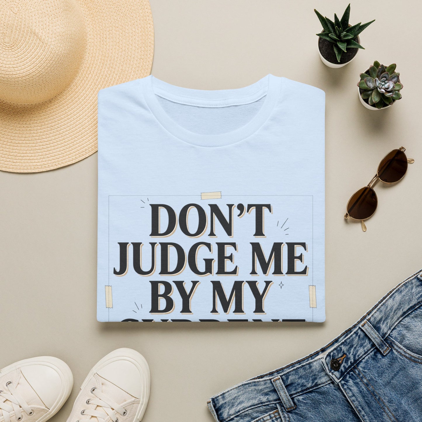 "Don't Judge Me By My Current Presentation" Graphic Tee