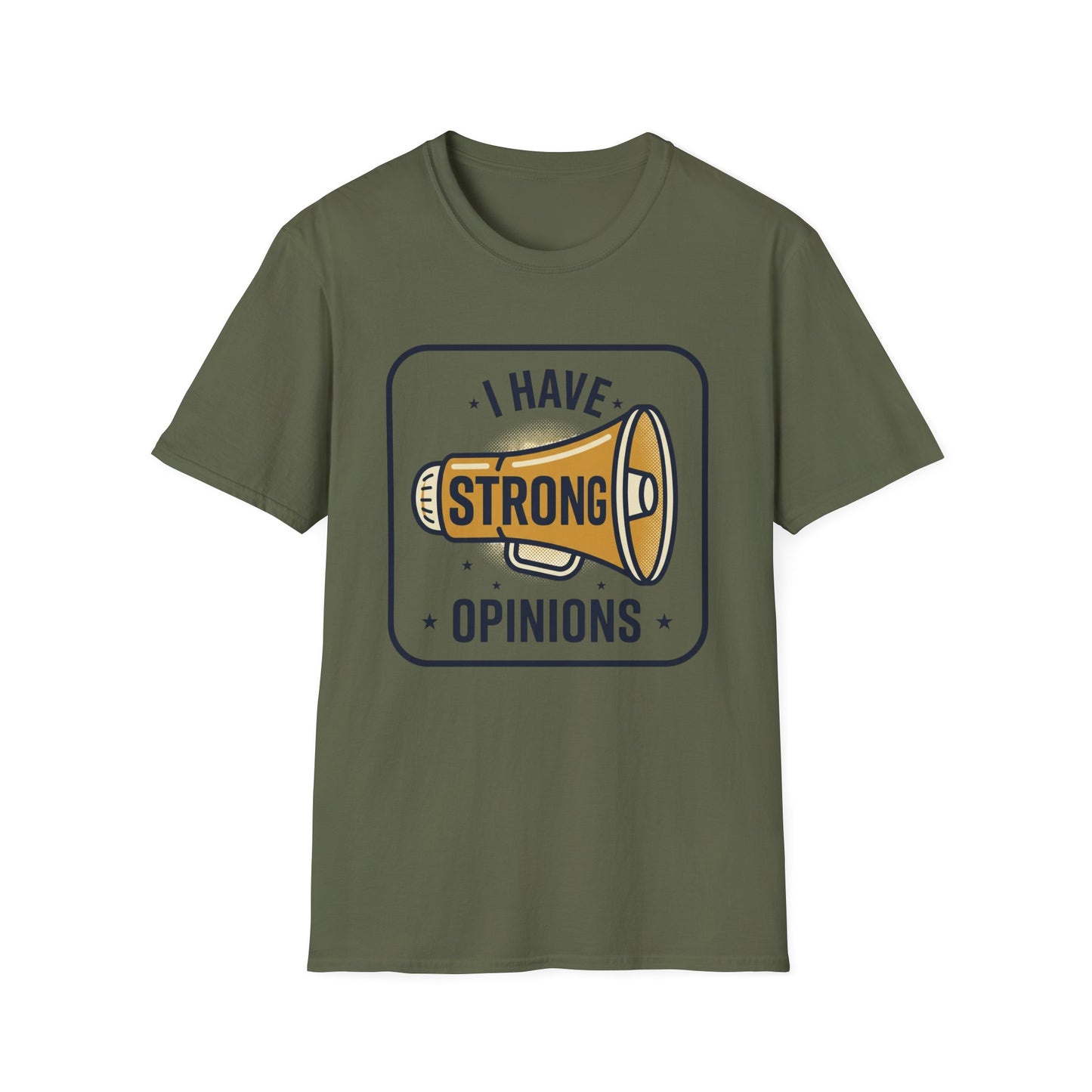 I Have Strong Opinions T-Shirt — Funny Megaphone Graphic Tee