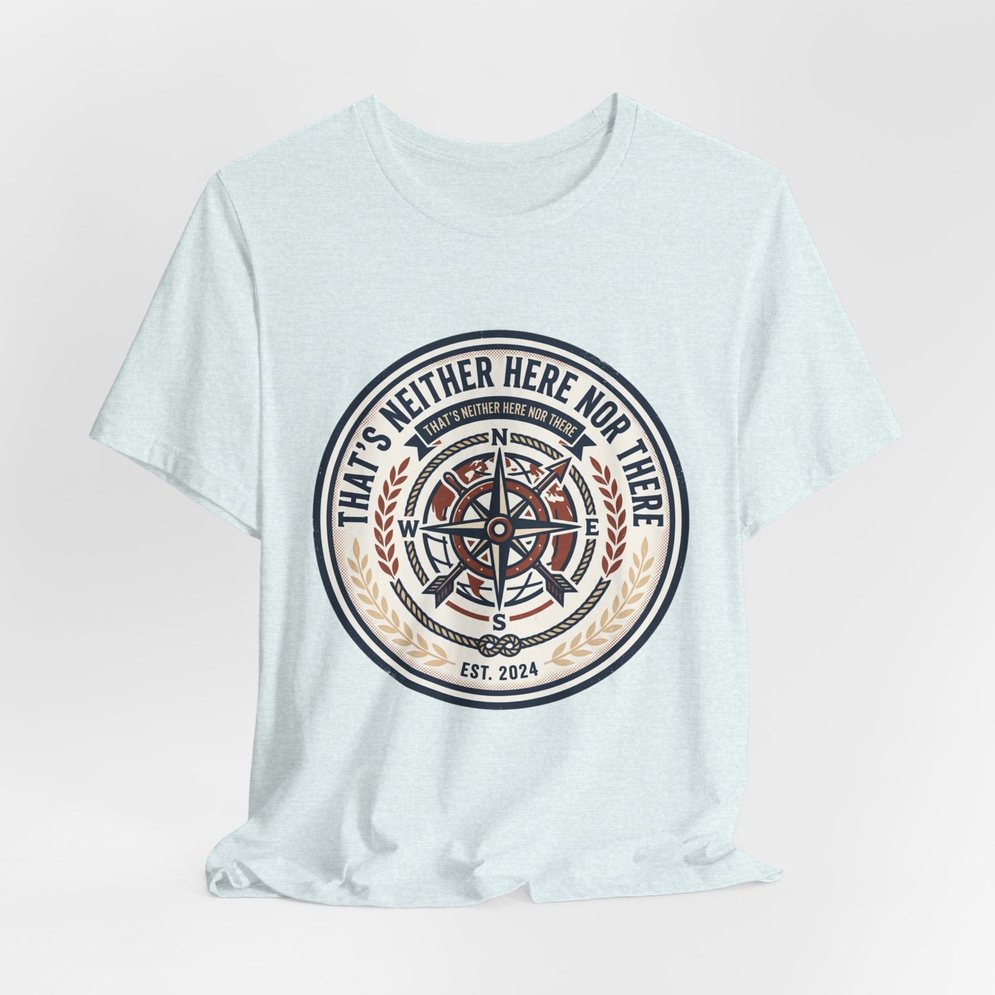 Compass Graphic Tee — "That's Neither Here Nor There" Nautical Adventure T‑Shirt