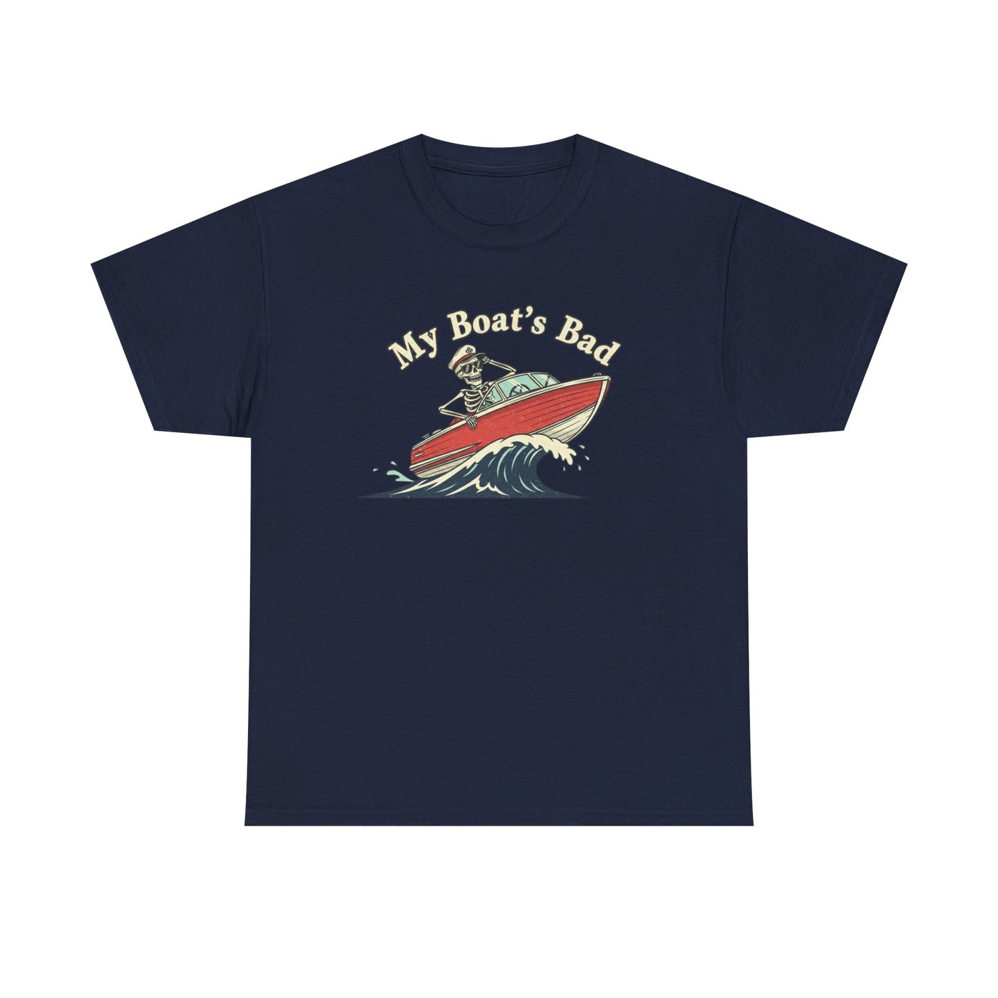 Boat Dad T‑Shirt – “My Boat's Bad” Funny Boating Tee for Dads & Fishermen