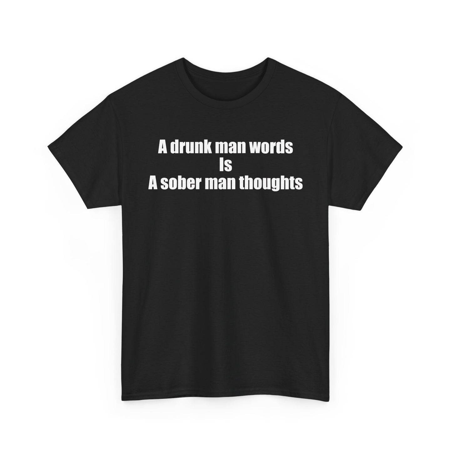 A drunk man words