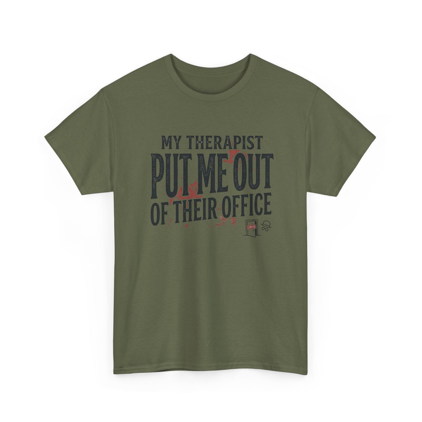 “My Therapist Put Me Out of Their Office” Funny Mental Health Tee Printify