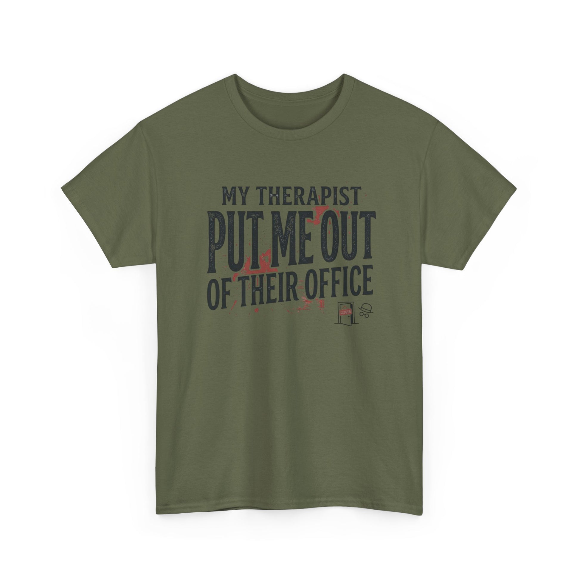 “My Therapist Put Me Out of Their Office” Funny Mental Health Tee Printify