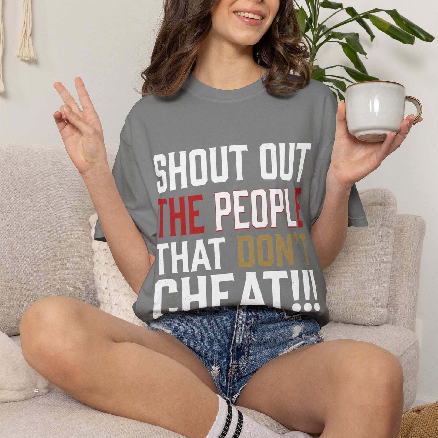 Shout Out The People That Don't Cheat!!! T-Shirt — Funny Honesty Statement Tee
