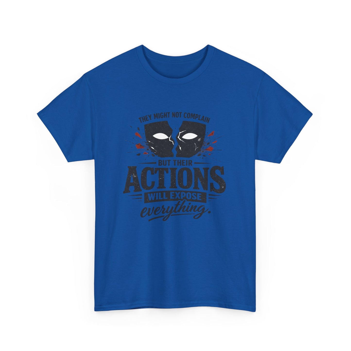 T-Shirt — "Their Actions Will Expose Everything" Motivational Graphic Tee Printify