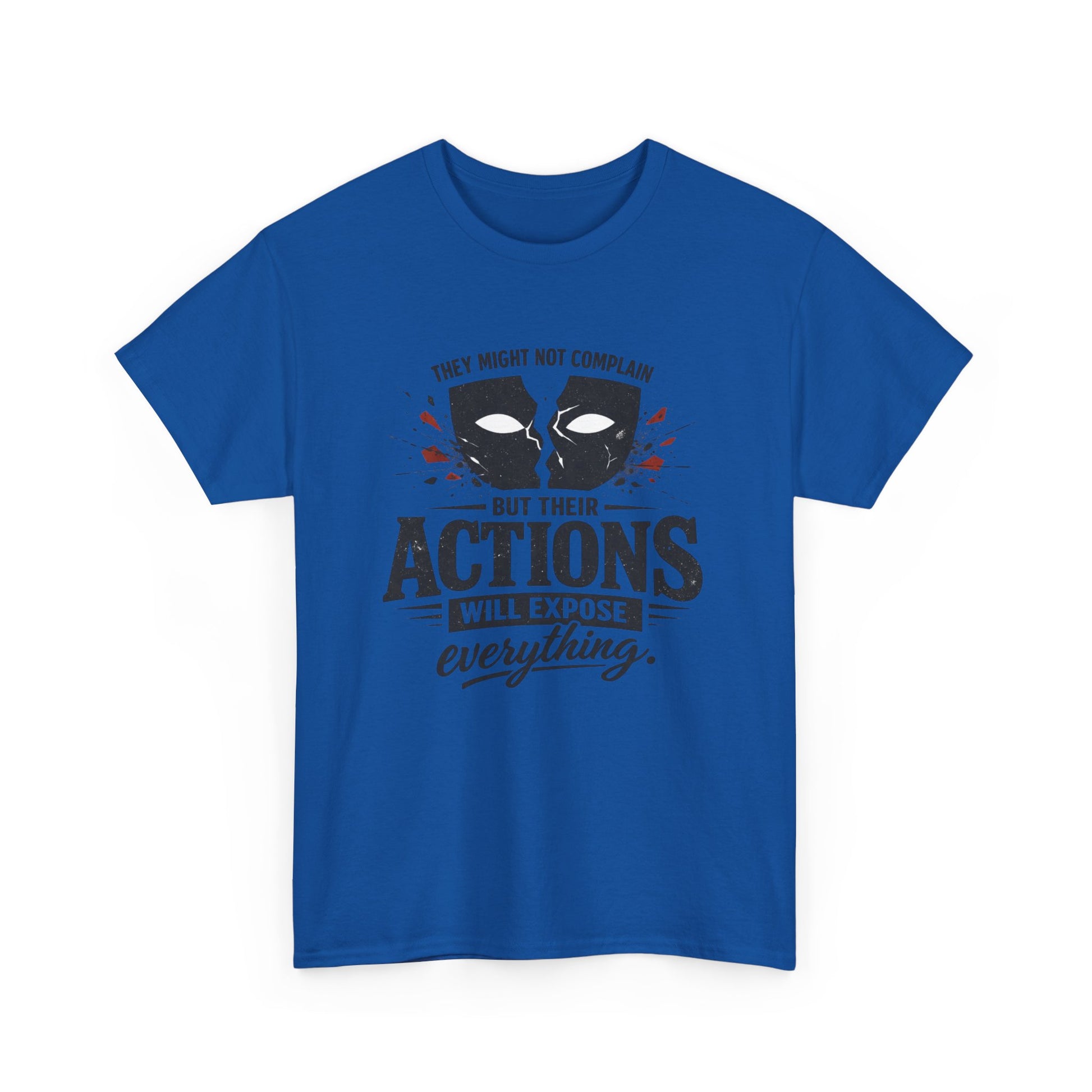 T-Shirt — "Their Actions Will Expose Everything" Motivational Graphic Tee Printify