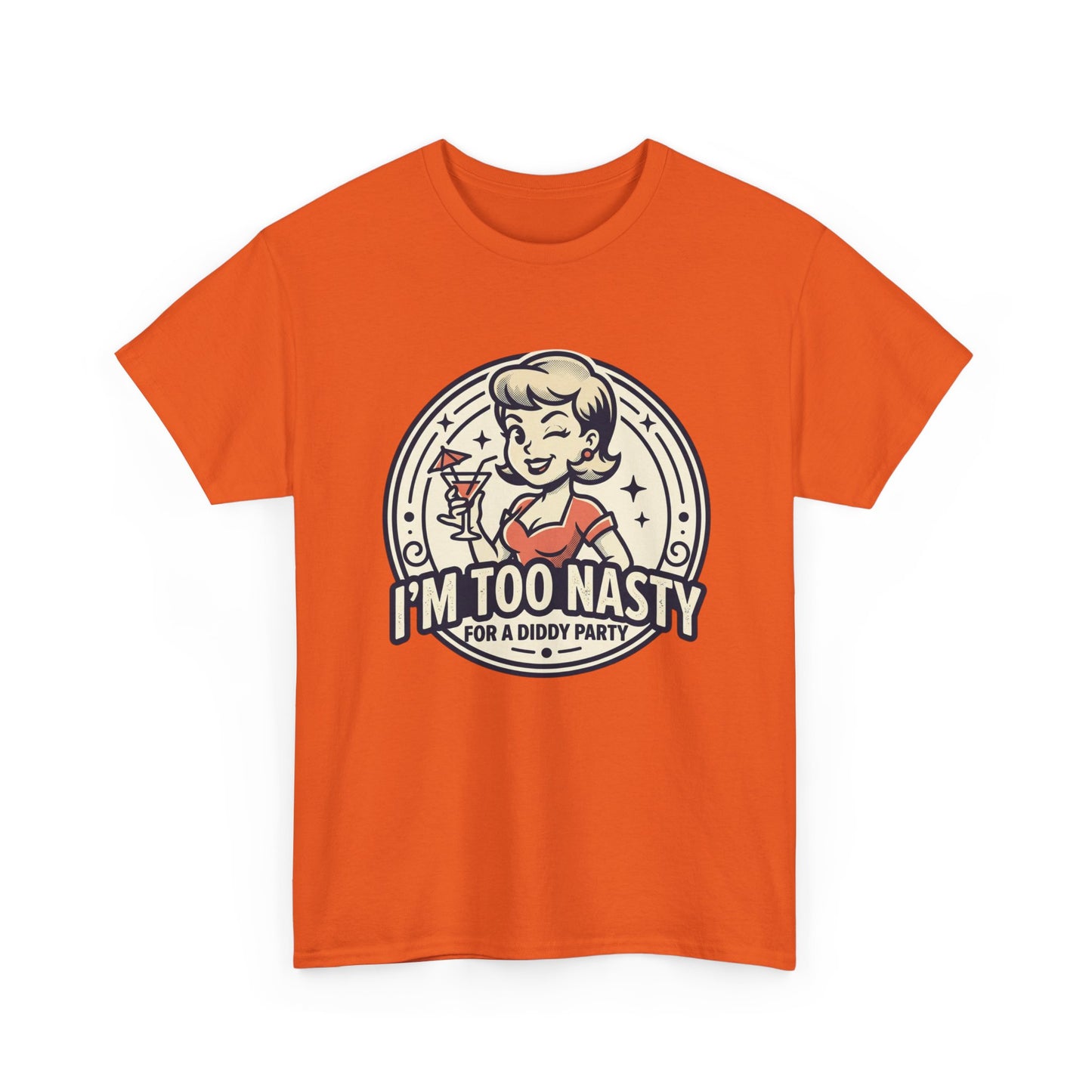 "I'm Too Nasty for a Diddy Party" Retro Cocktail Graphic Tee