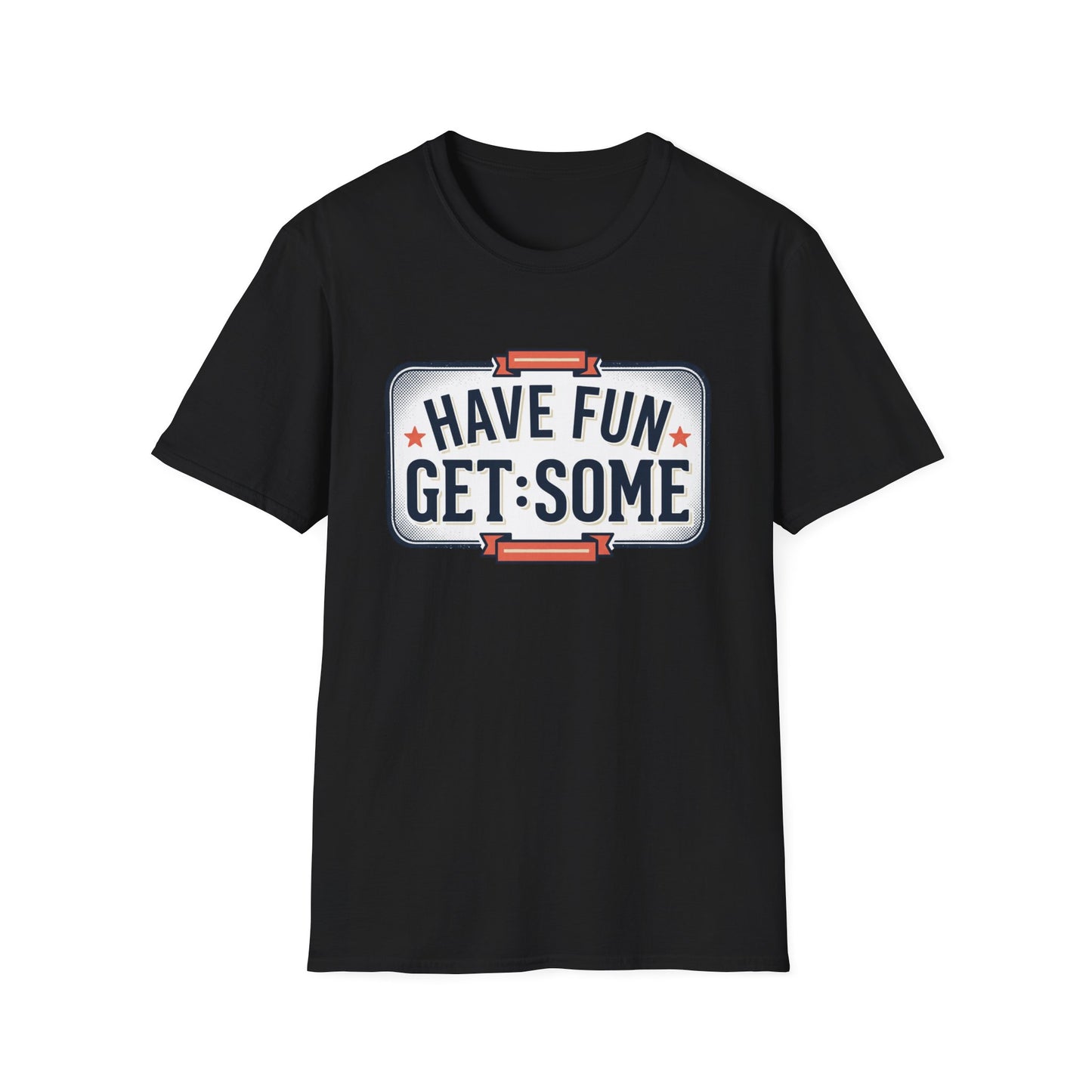 Have Fun Get Some T-Shirt — Retro Road Sign Graphic Tee