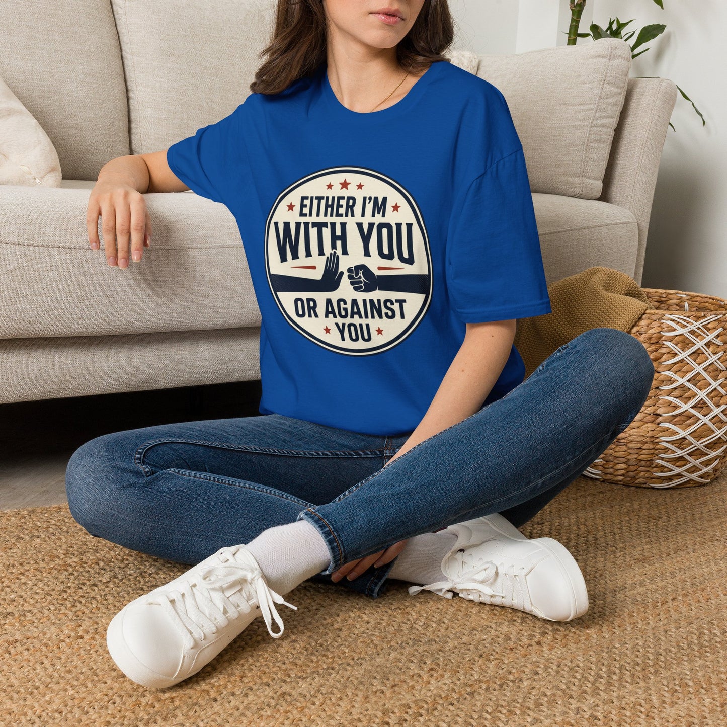 Either I'm With You or Against You T-Shirt