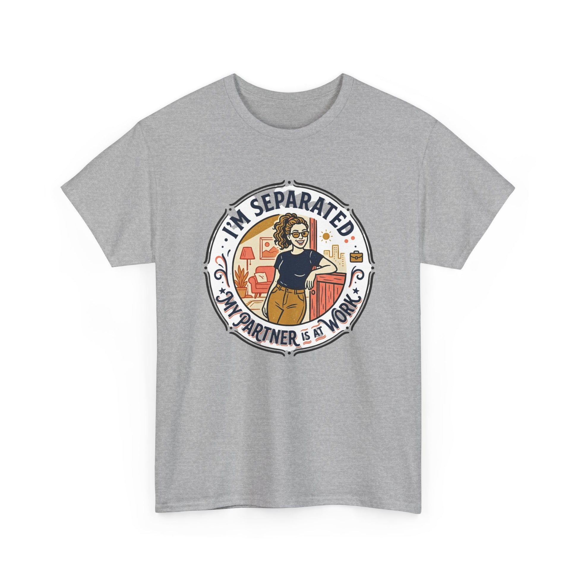 Separated from My Partner at Work T-Shirt Printify