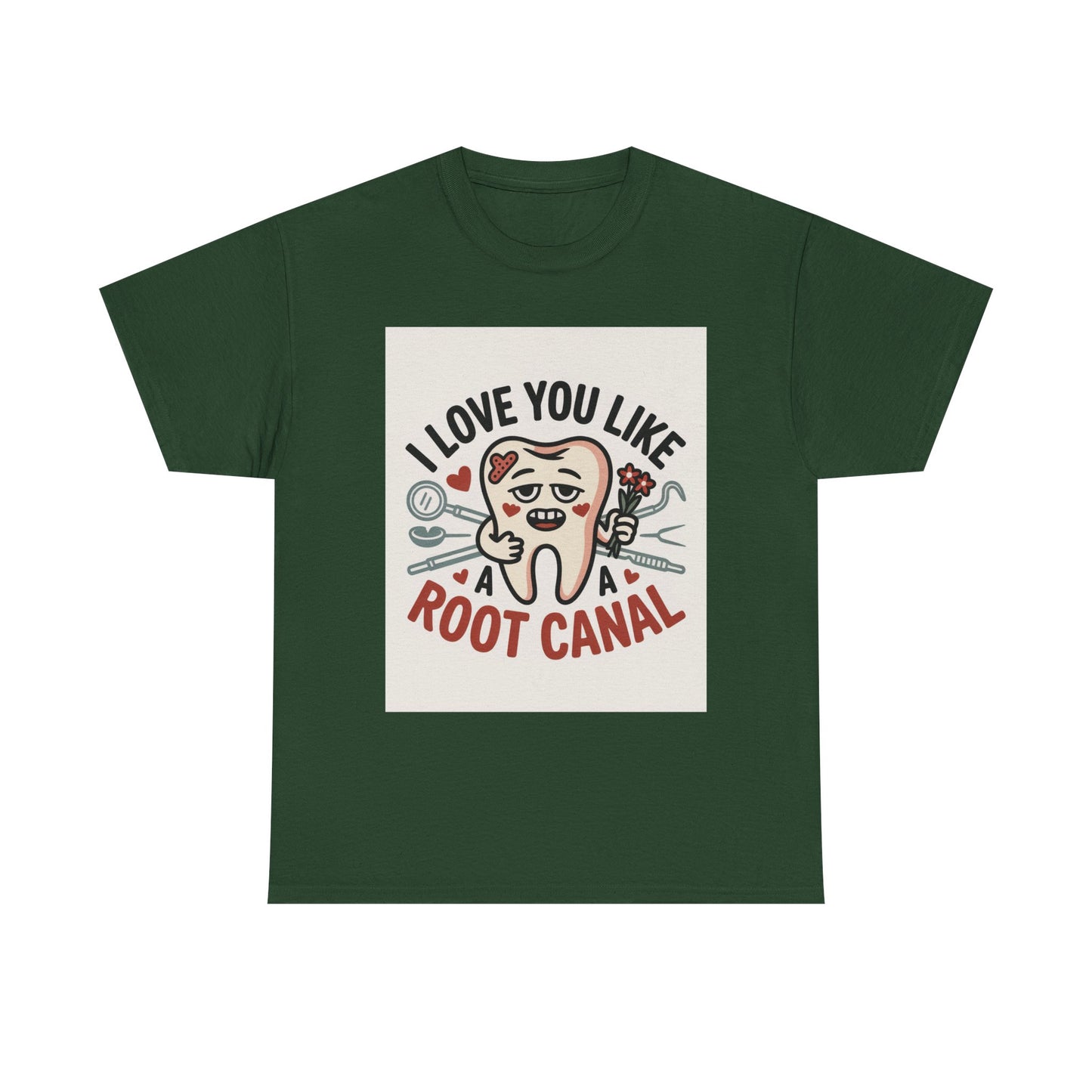 T-Shirt — I Love You Like a Root Canal Cute Tooth Funny Dental Tee