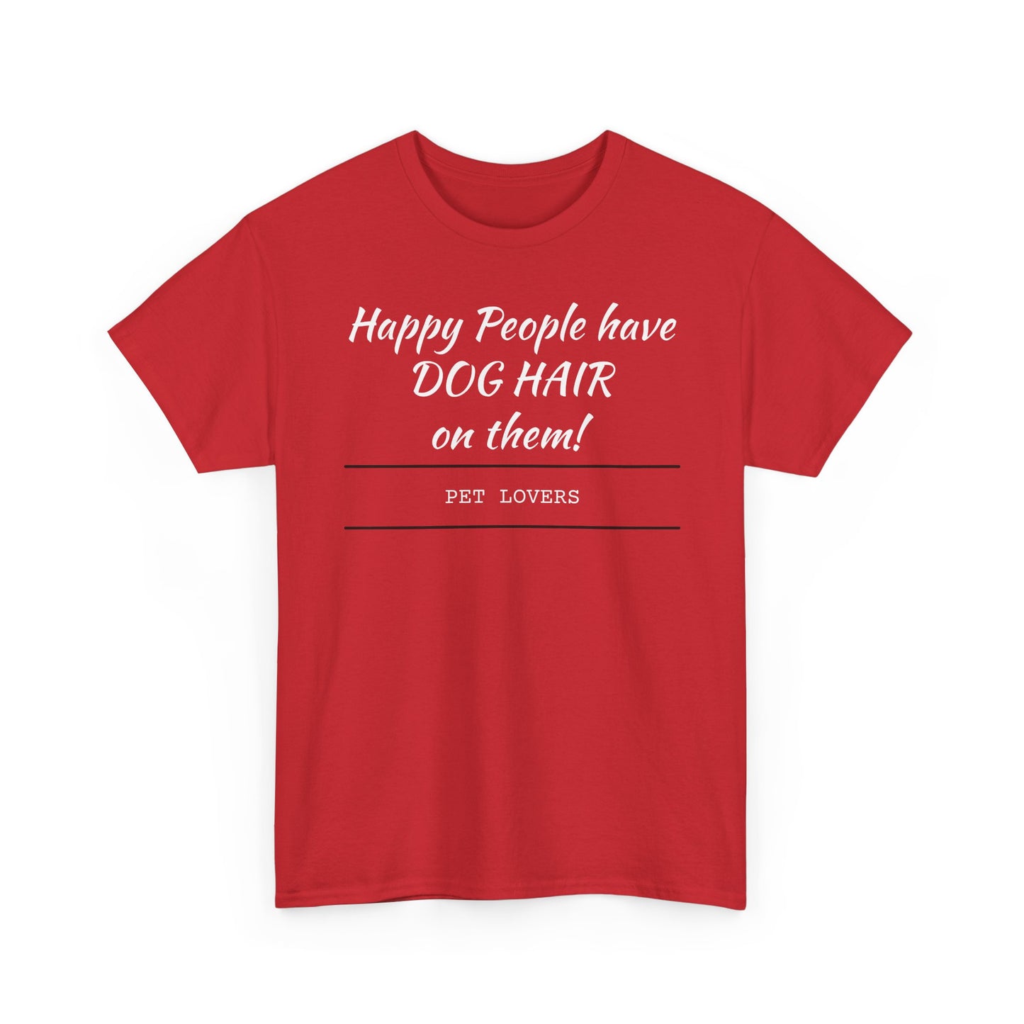 Dog Hair Tee for Pet Lovers