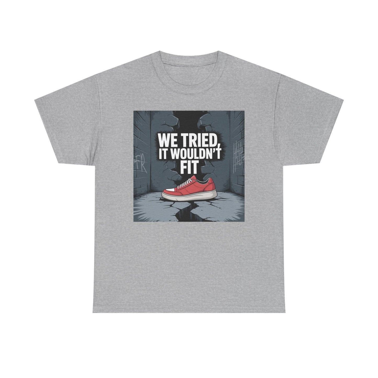 We Tried, It Wouldn't Fit T‑Shirt — Funny Shoe Locker Room Gym Tee Printify