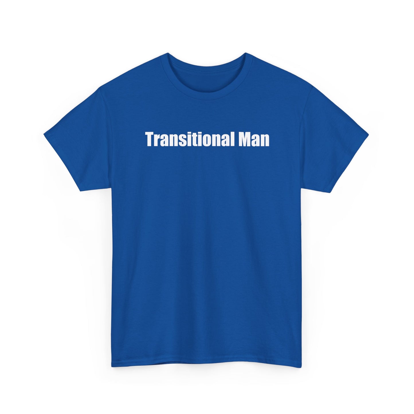 Transitional Man Tee — Bold Text Gender Transition Awareness Shirt Printify