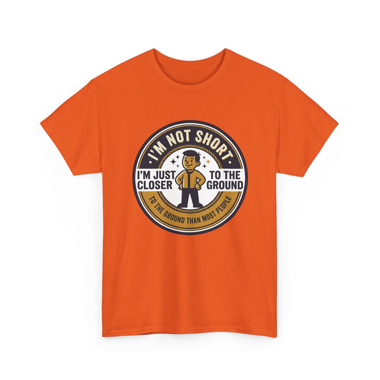 "I'm Not Short, I'm Just Closer to the Ground" Funny Short Height Graphic Tee