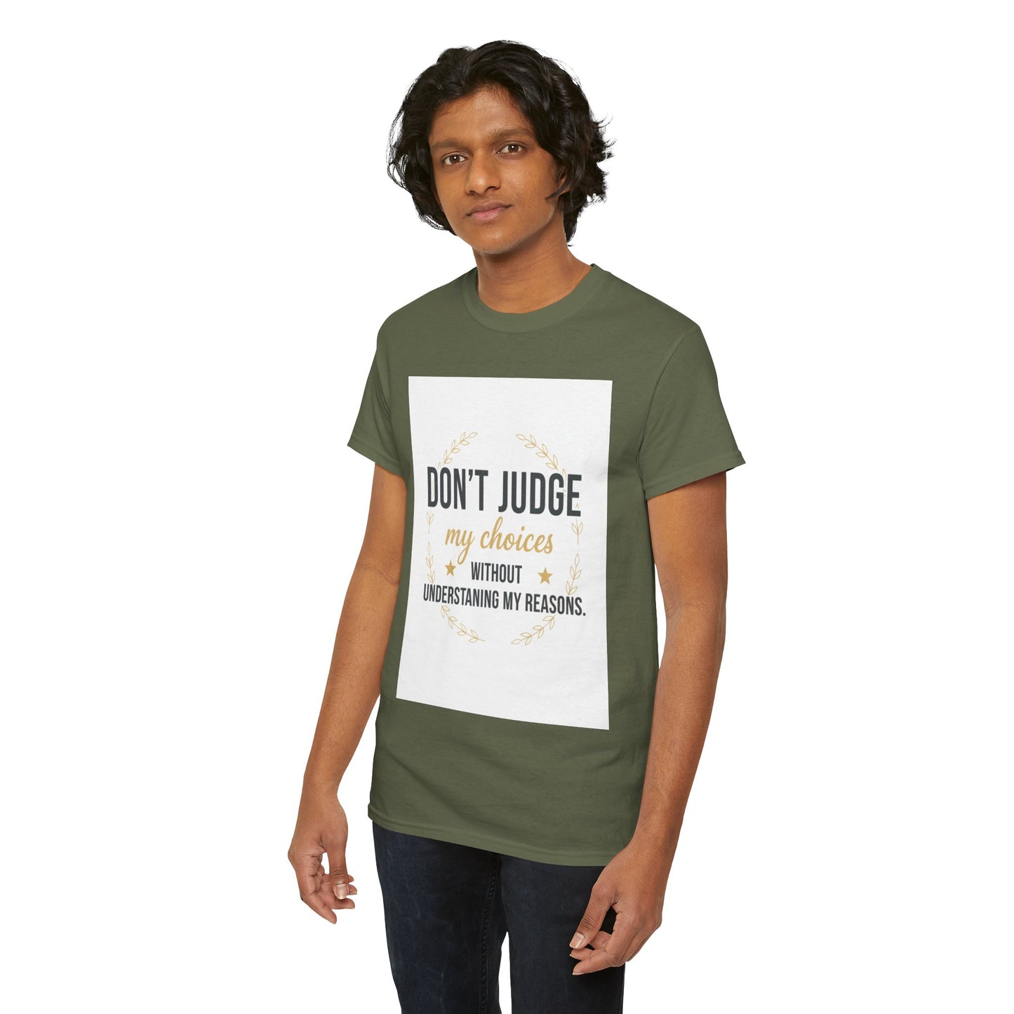 Don’t Judge My Choices T-Shirt – “Don’t Judge My Choices Without Understanding My Reasons” Graphic Tee