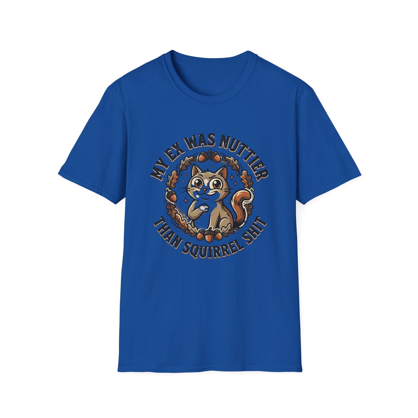 My Ex Was Nuttier Than Squirrel Shit T-Shirt