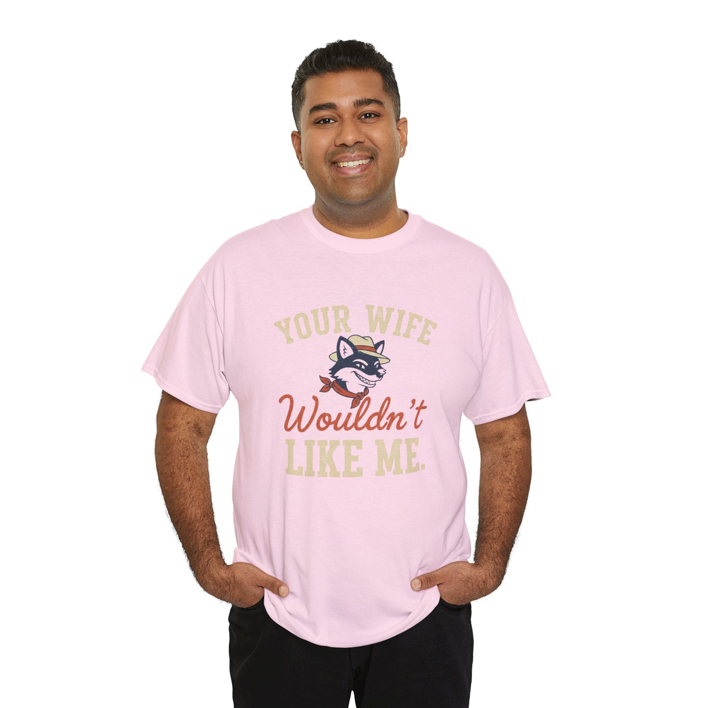 Graphic Tee — “Your Wife Wouldn't Like Me” Husky Dog Humor Shirt Printify