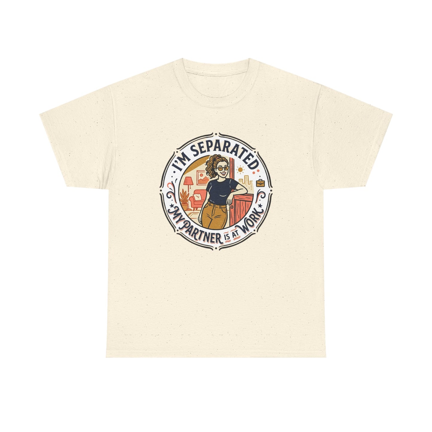 Separated from My Partner at Work T-Shirt Printify