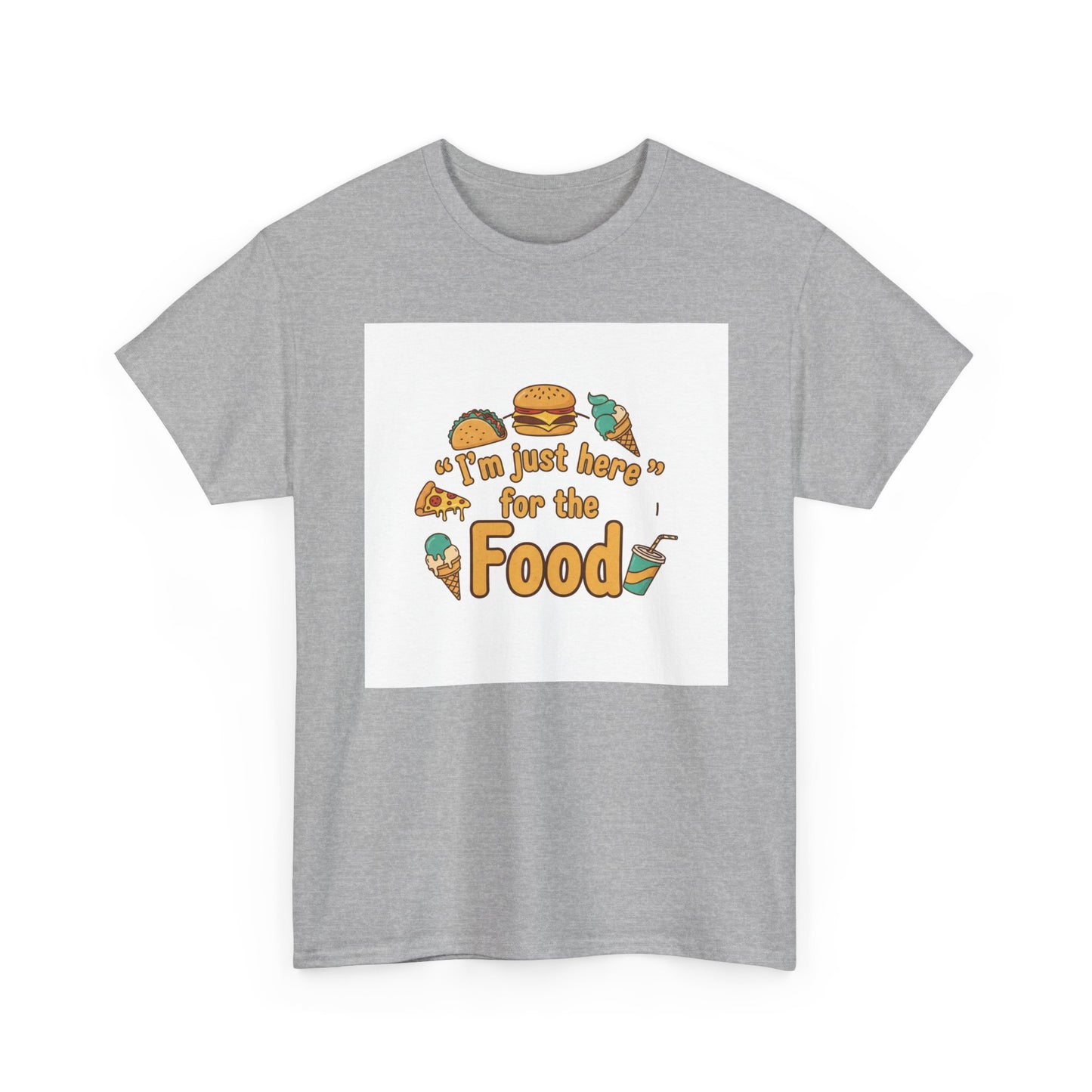 I'm Just Here for the Food T‑Shirt — Funny Foodie Graphic Tee