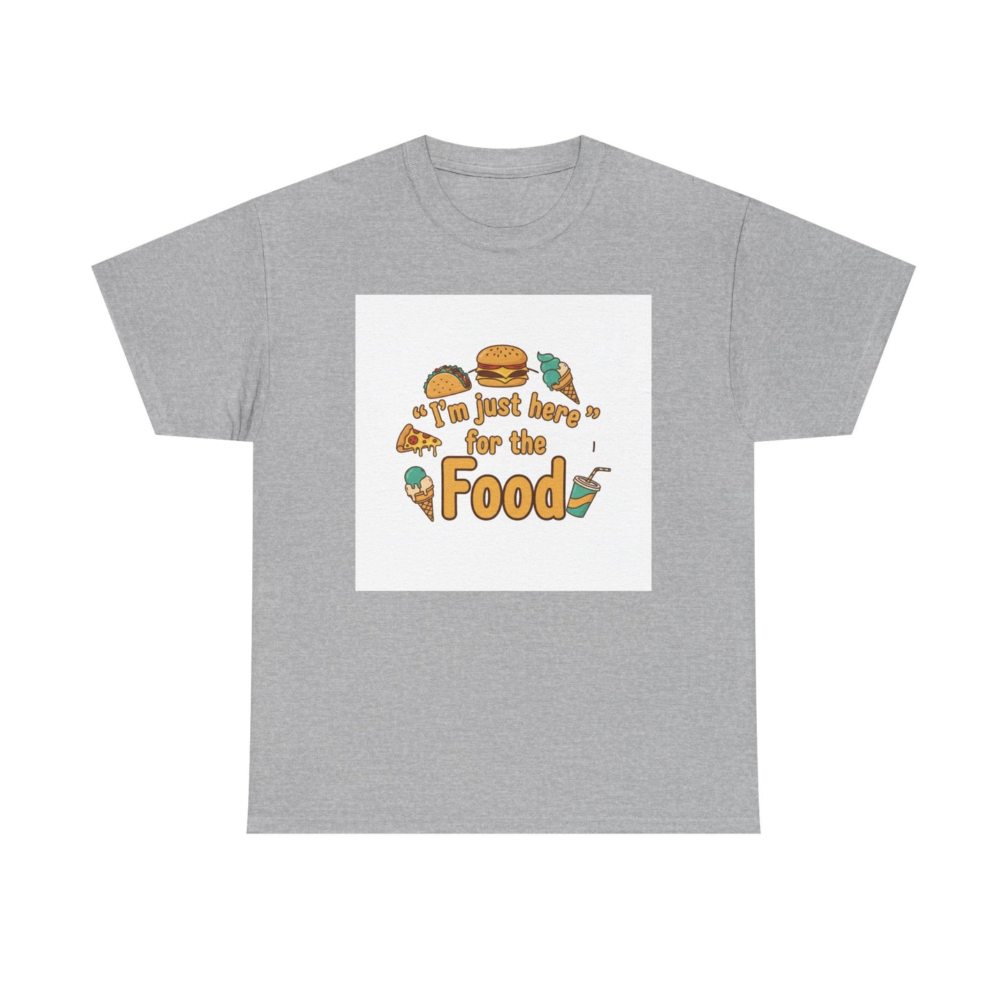 I'm Just Here for the Food T‑Shirt — Funny Foodie Graphic Tee