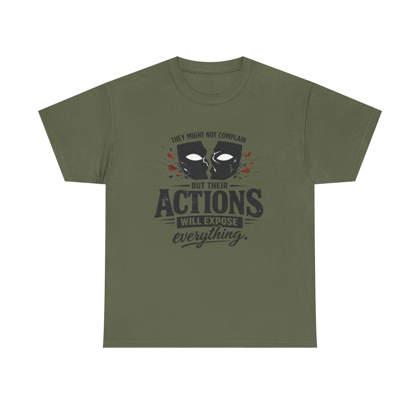 T-Shirt — "Their Actions Will Expose Everything" Motivational Graphic Tee Printify