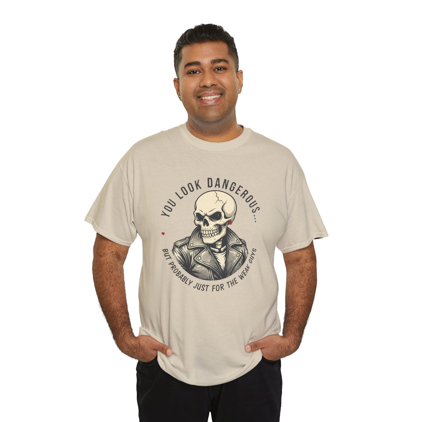 Skull Jacket Tee — “You Look Dangerous (Not Probably Just for the Weak Ones)” Graphic T-Shirt Printify