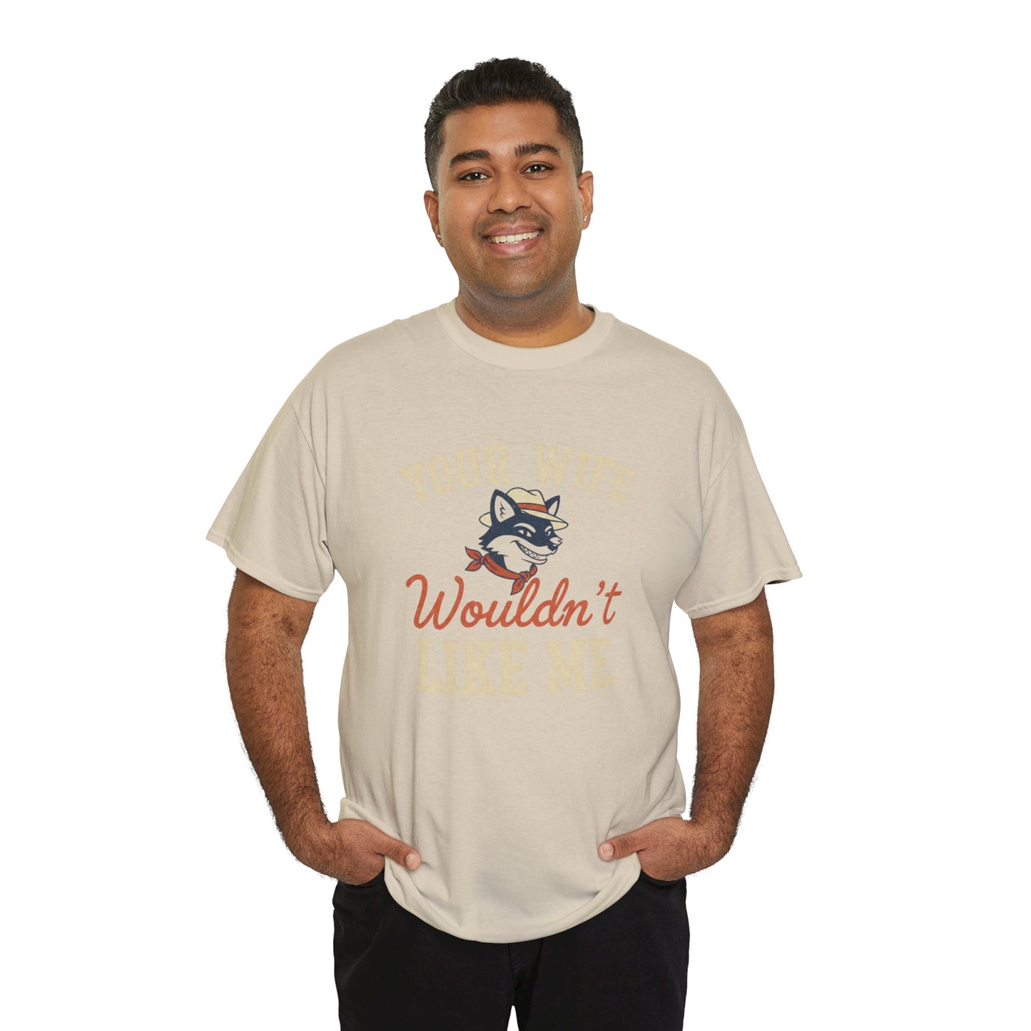 Graphic Tee — “Your Wife Wouldn't Like Me” Husky Dog Humor Shirt Printify