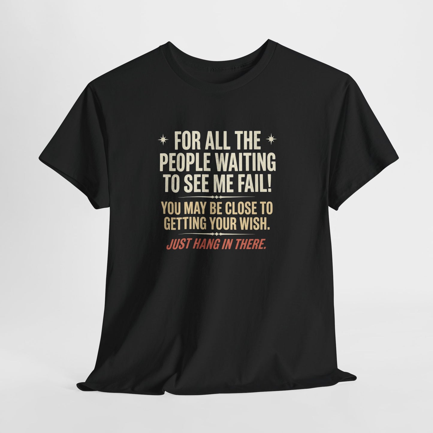 “For All The People Waiting To See Me Fail” Inspirational Shirt-Motivational Graphic Tee —