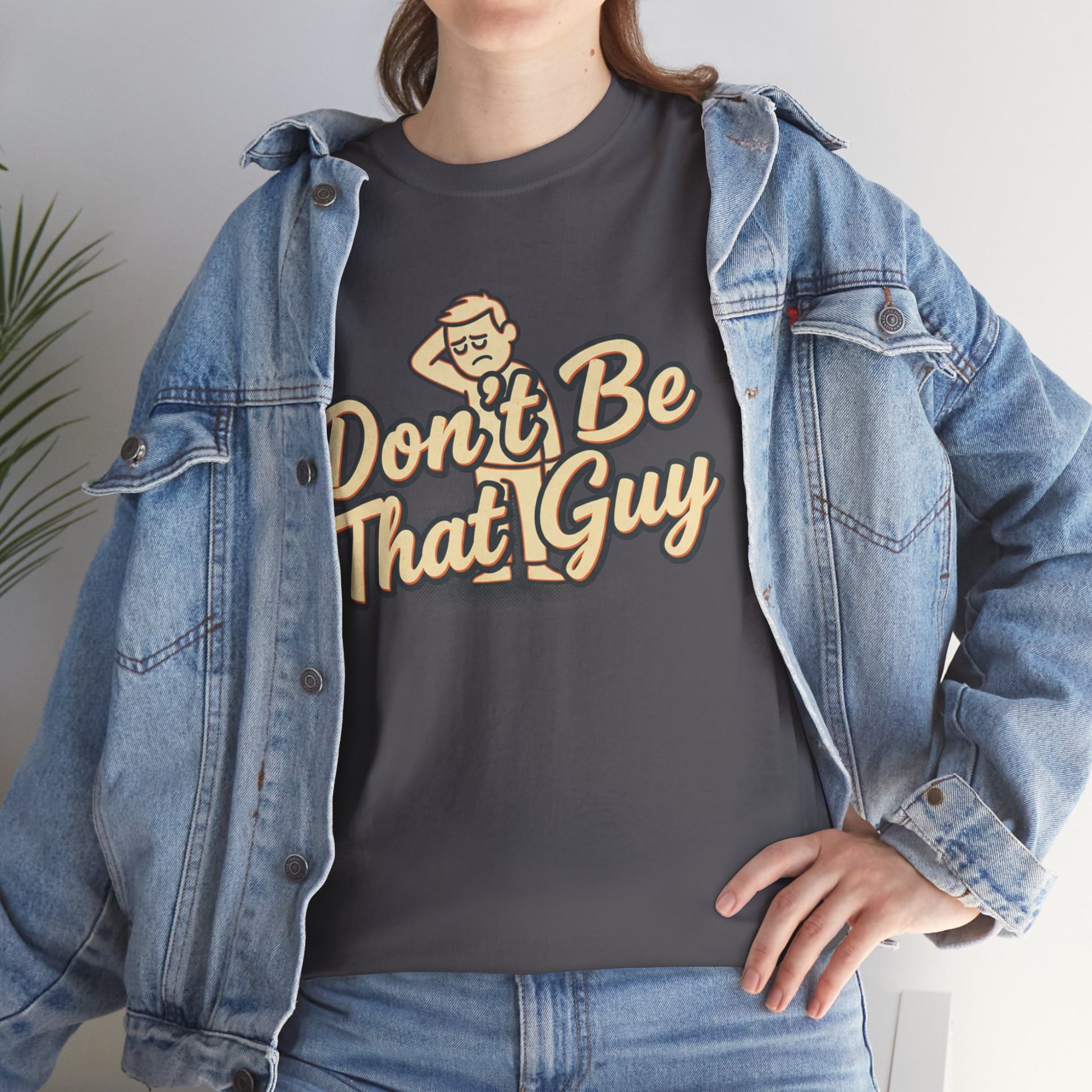 Don't Be That Guy Tee — Retro Graphic White T‑Shirt Printify